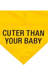 Say What? Bandana - Cuter Than Your Baby S/M