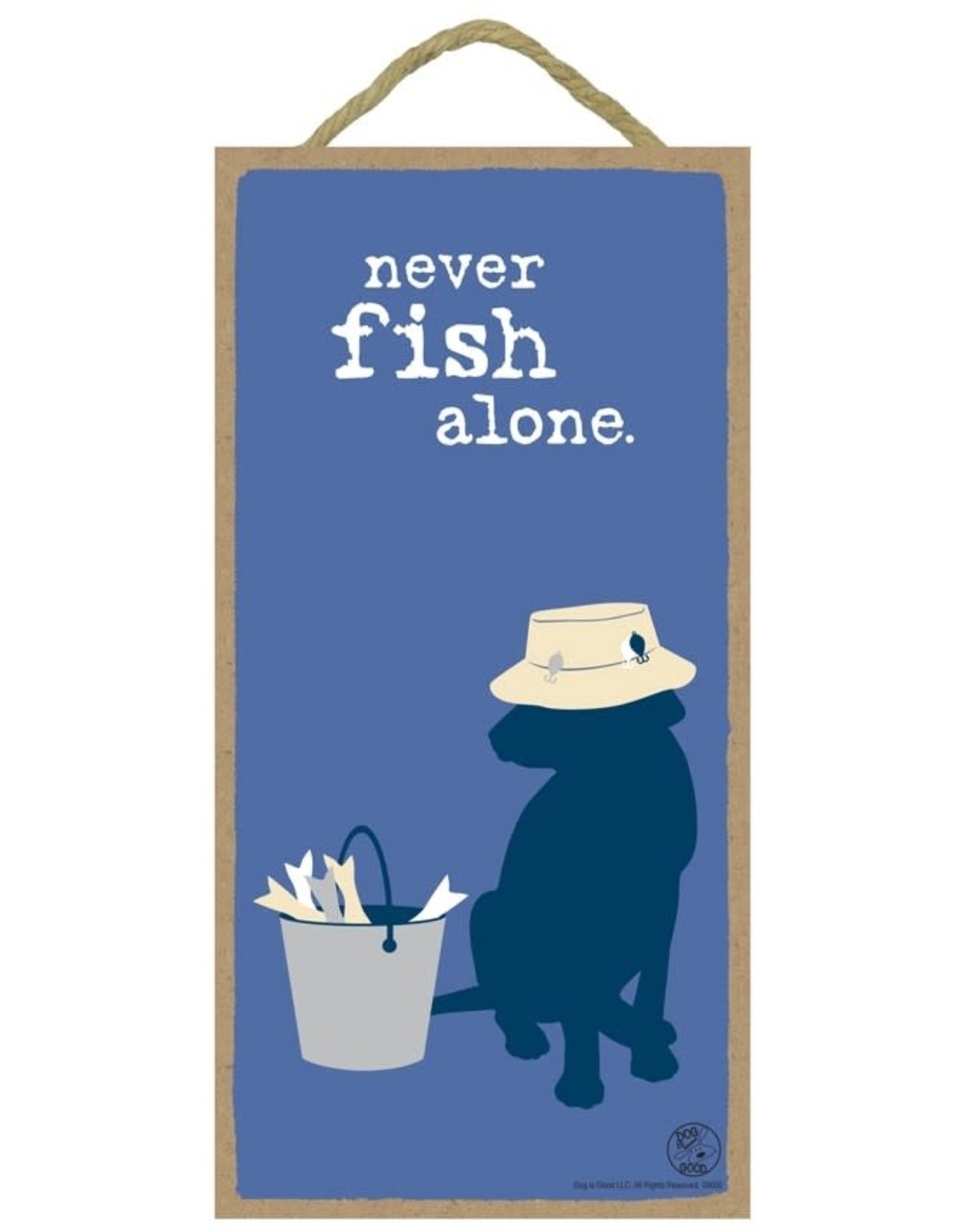Rope Sign: Never Fish Alone
