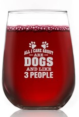 All I Care About Are Dogs and Like 3 People Wine Glass All I Care About Are Dogs and Like 3 People Wine Glass