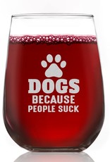 Dogs Because People Suck Wine Glass