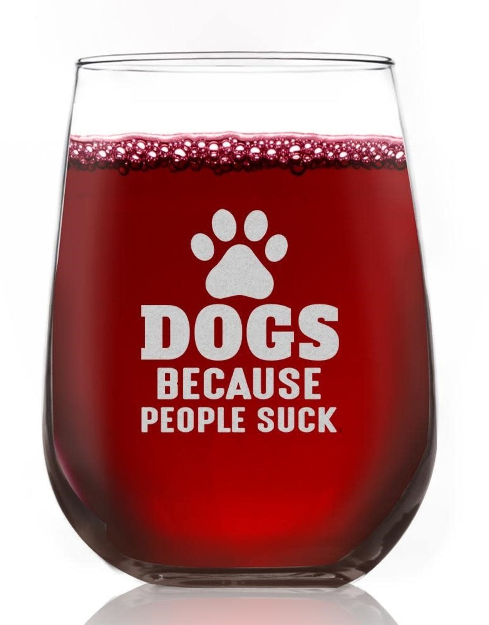 Dogs Because People Suck Wine Glass