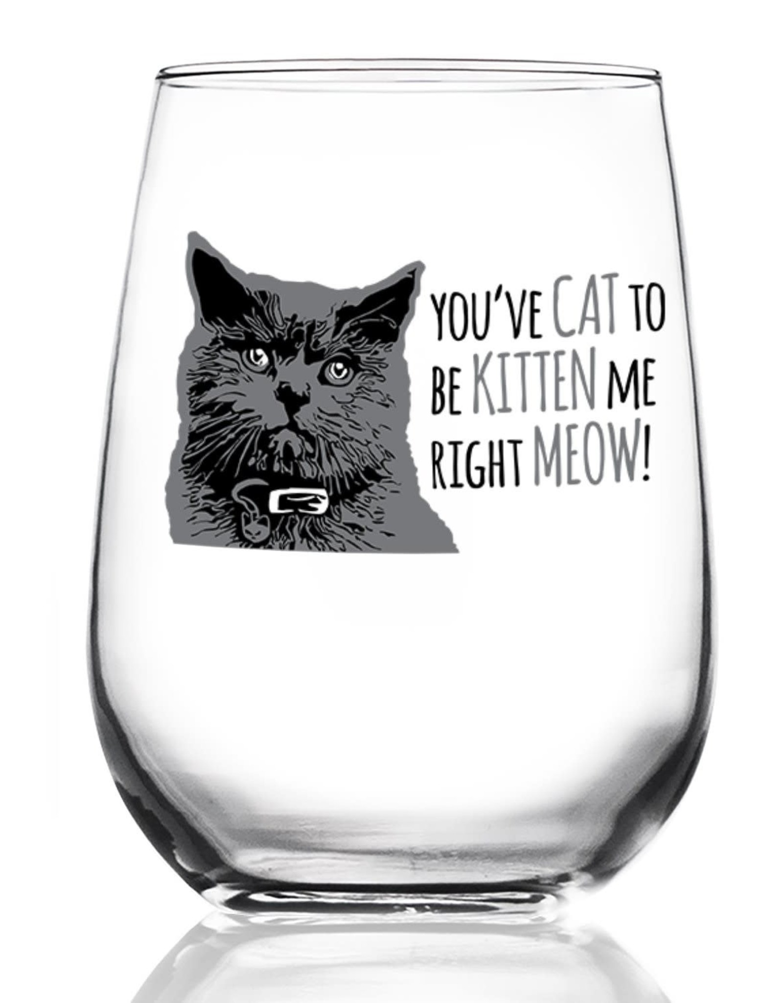 You've Cat To Be Kitten Me Wine Glass
