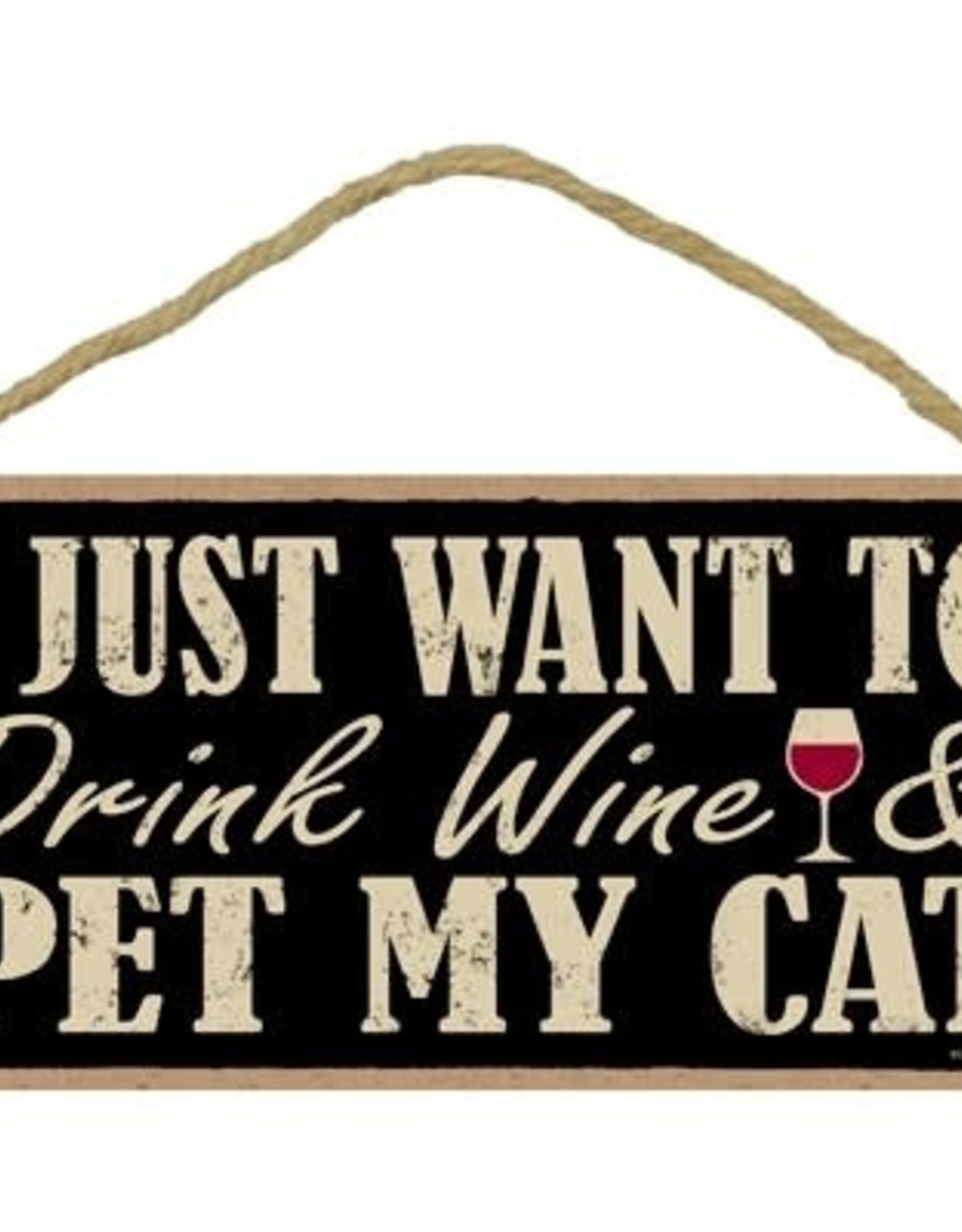 Rope Sign: I Just Want to Drink Wine and Pet My Cat
