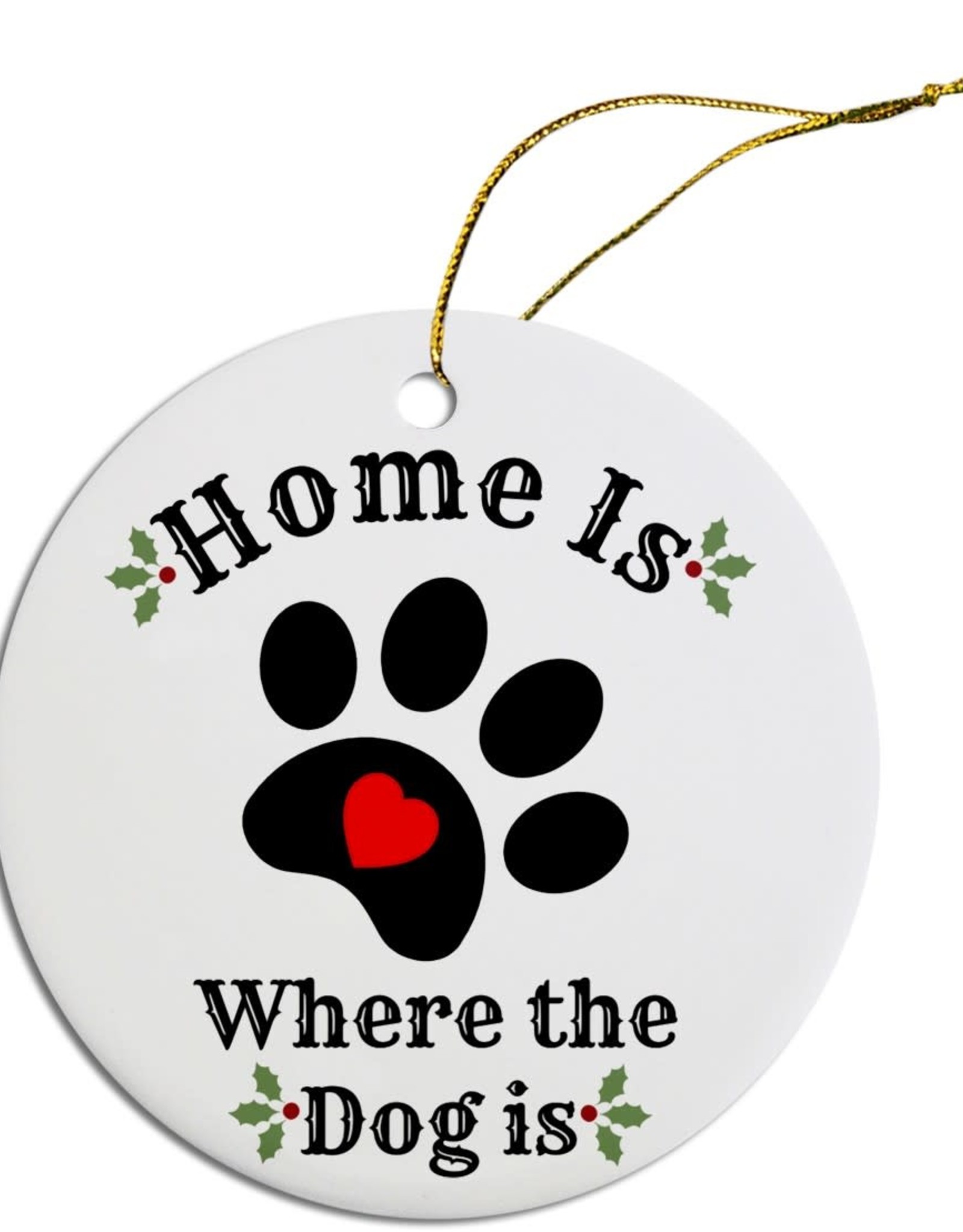 Home is Where the Dog Is Ornament