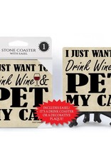 Stone Coaster - I just want to drink wine and pet my cat