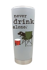 Never Drink Alone Stainless Tumbler