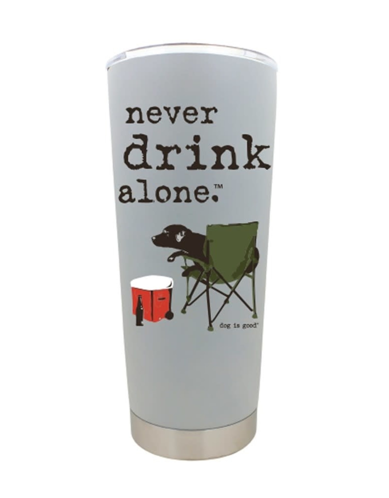 Never Drink Alone Stainless Tumbler