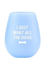 Silicone Wine Cup - I Just Want All The Dogs