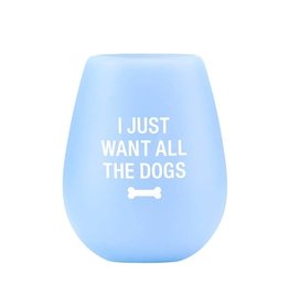 Silicone Wine Cup - I Just Want All The Dogs