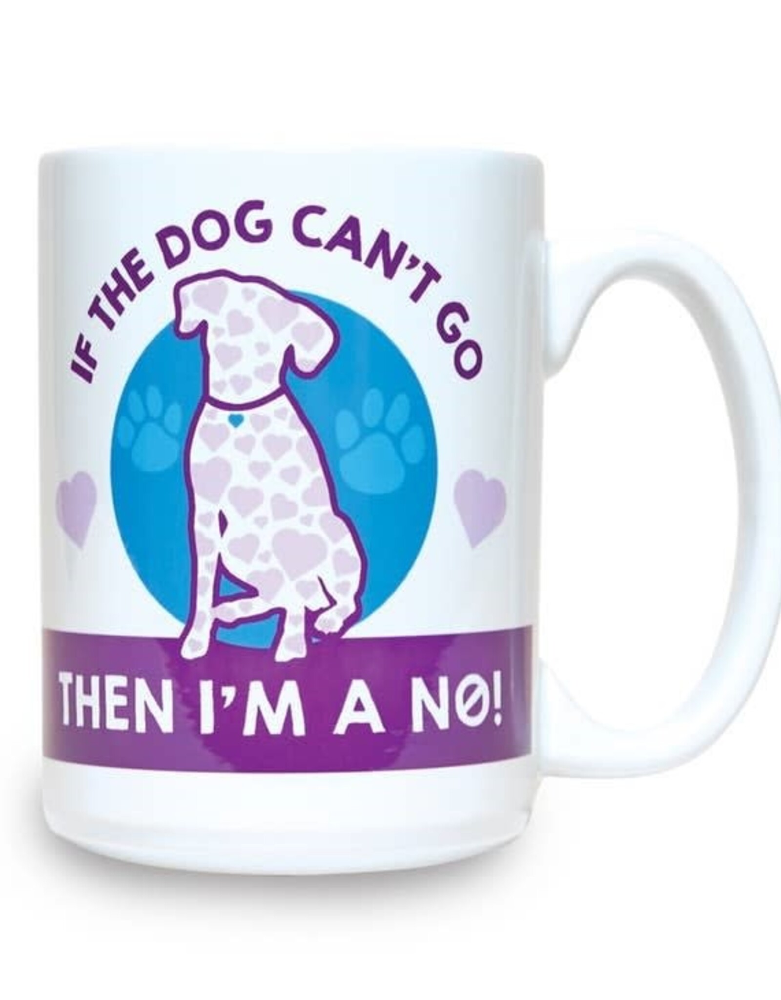 Dog Speak Dog Speak Big Coffee Mug 15oz - If The Dog Can't Go