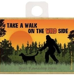 Dog Is Good Refrigerator Magnet - Take a walk on the wild side (Boise, ID)  - Bigfoot Walking A Dog