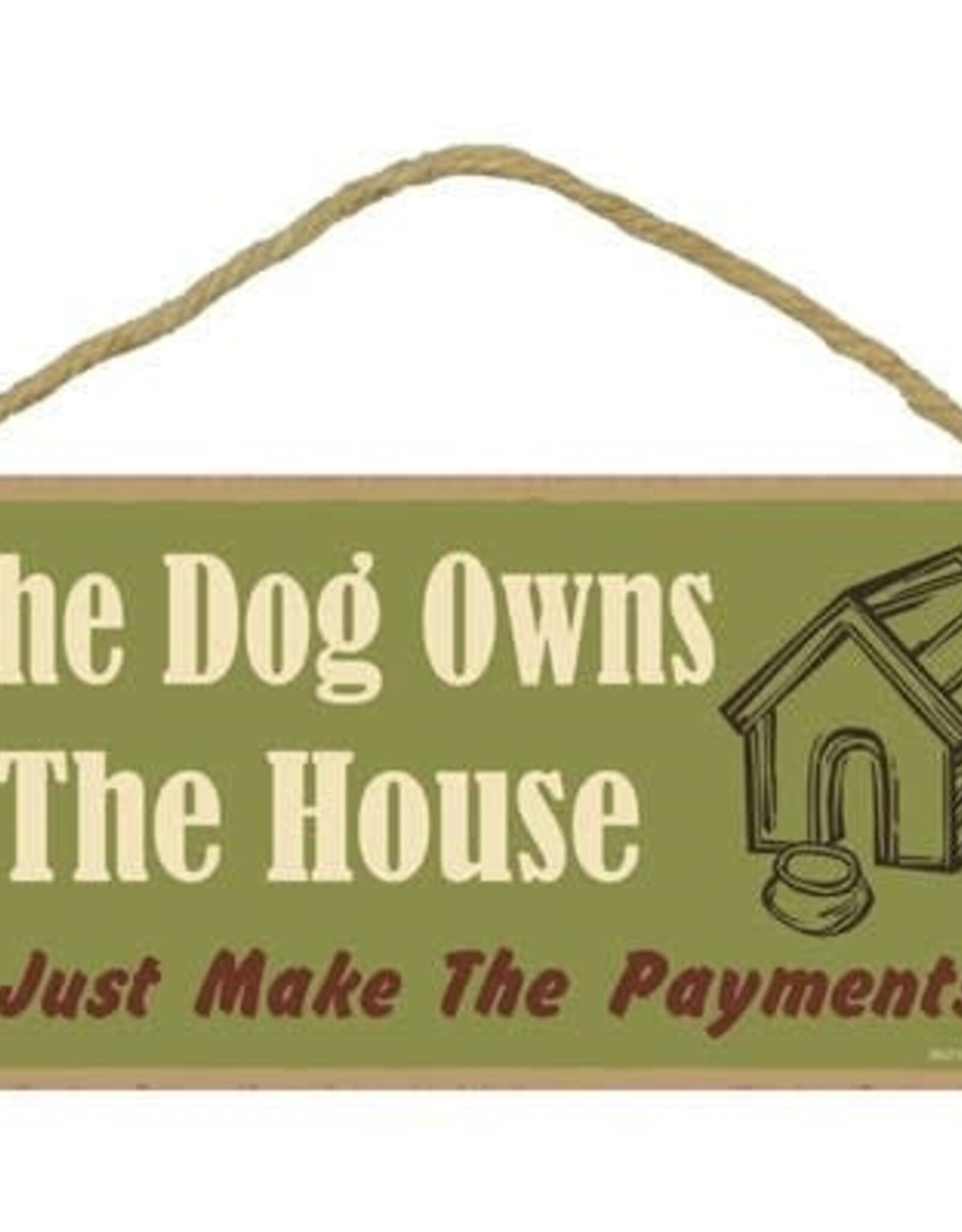 Rope Sign: The Dog Owns the House