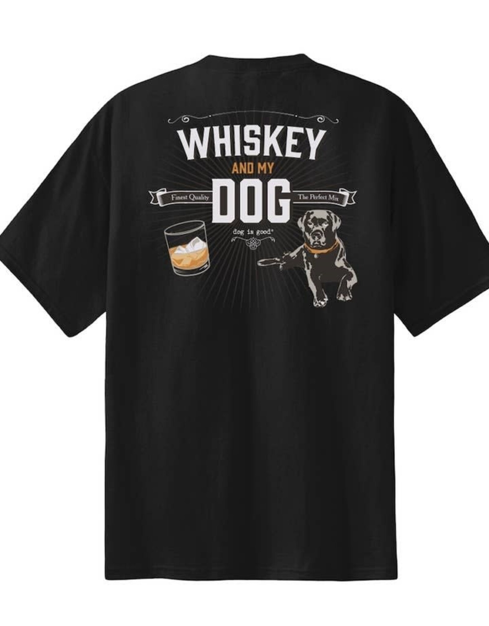 Dog Is Good Dog Is Good Whiskey and My Dog T-Shirt Unisex