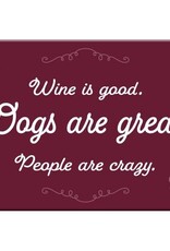 Dog Speak Dog Speak Refrigerator Magnet - Wine is Good, Dogs are Great Dog Speak Dog Speak Refrigerator Magnet - Wine is Good, Dogs are Great