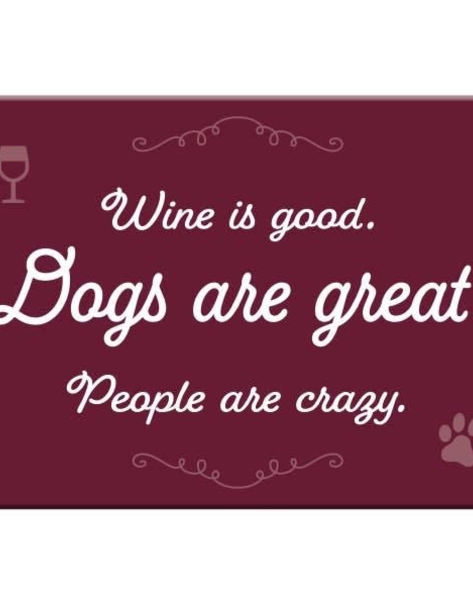 Dog Speak Dog Speak Refrigerator Magnet - Wine is Good, Dogs are Great