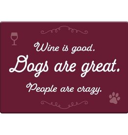 Dog Speak Dog Speak Refrigerator Magnet - Wine is Good, Dogs are Great