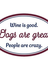 Dog Speak Car Magnet: Wine is Good, Dogs are Great