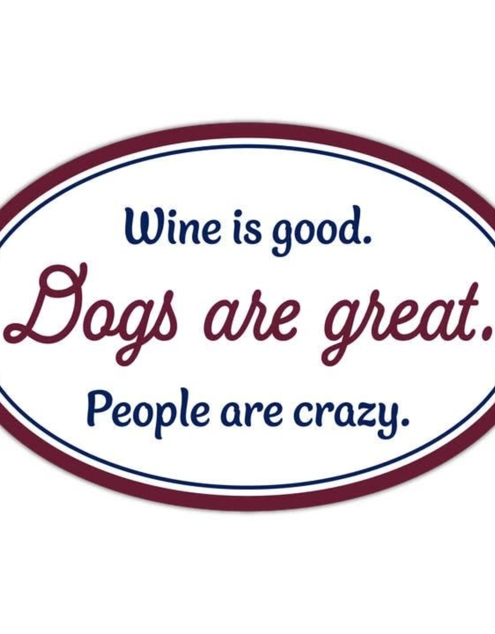 Dog Speak Car Magnet: Wine is Good, Dogs are Great