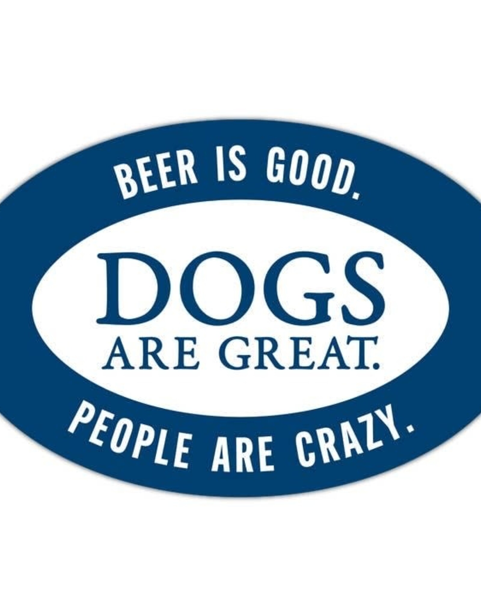 Dog Speak Car Magnet: Beer is good, Dogs are Great