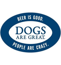 Dog Speak Car Magnet: Beer is good, Dogs are Great