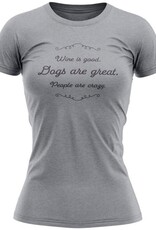 Dog Speak DogSpeak Wine is Good, Dogs are Great T-Shirt Women