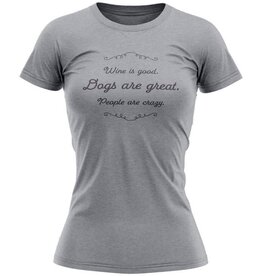 Dog Speak DogSpeak Wine is Good, Dogs are Great T-Shirt Women