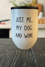 Just Me, My Dog, and Wine -  Wine Tumbler