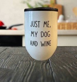 Just Me, My Dog, and Wine -  Wine Tumbler