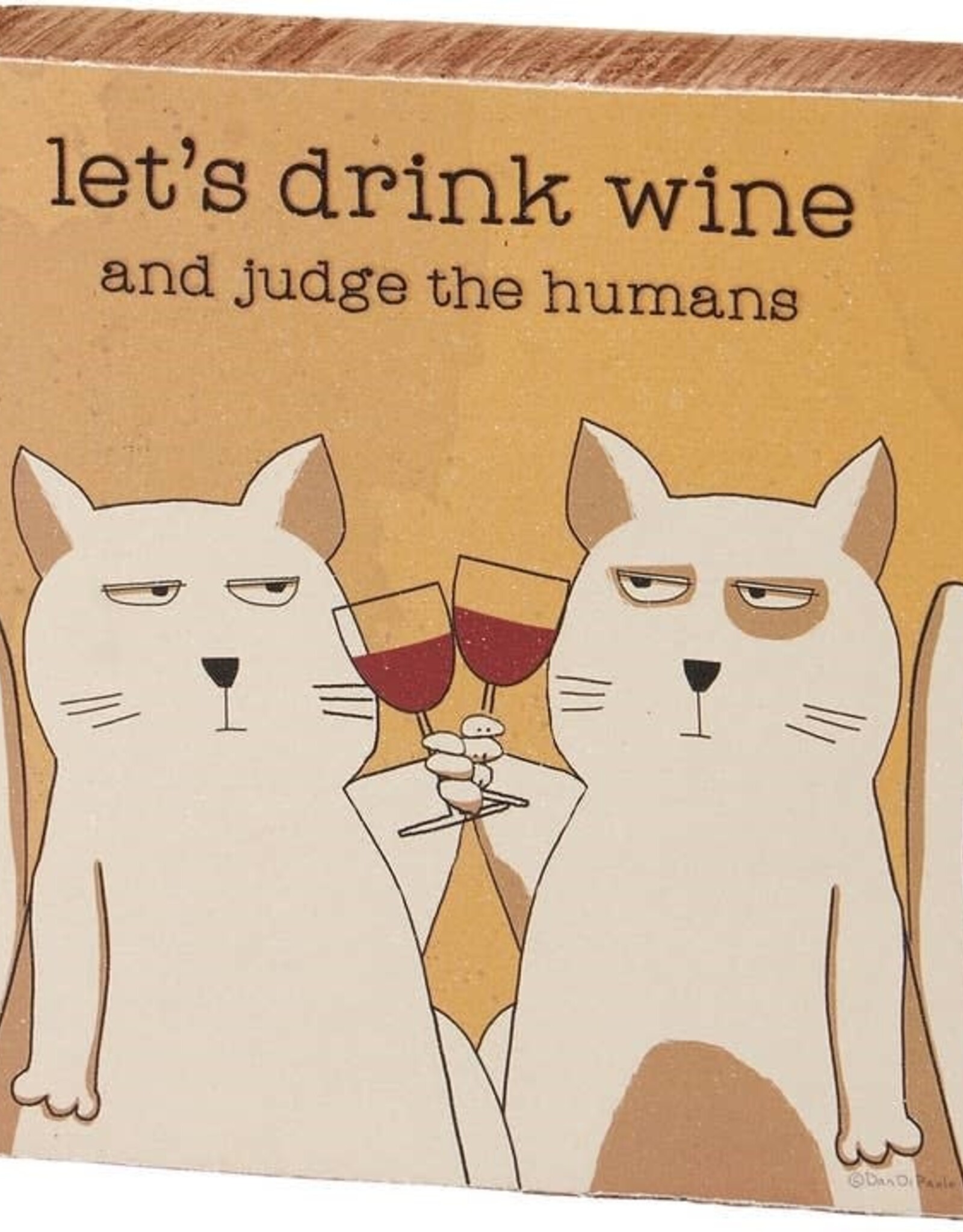 Let's Drink Wine and Judge the Humans Block Sign