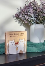 Let's Drink Wine and Judge the Humans Block Sign Let's Drink Wine and Judge the Humans Block Sign