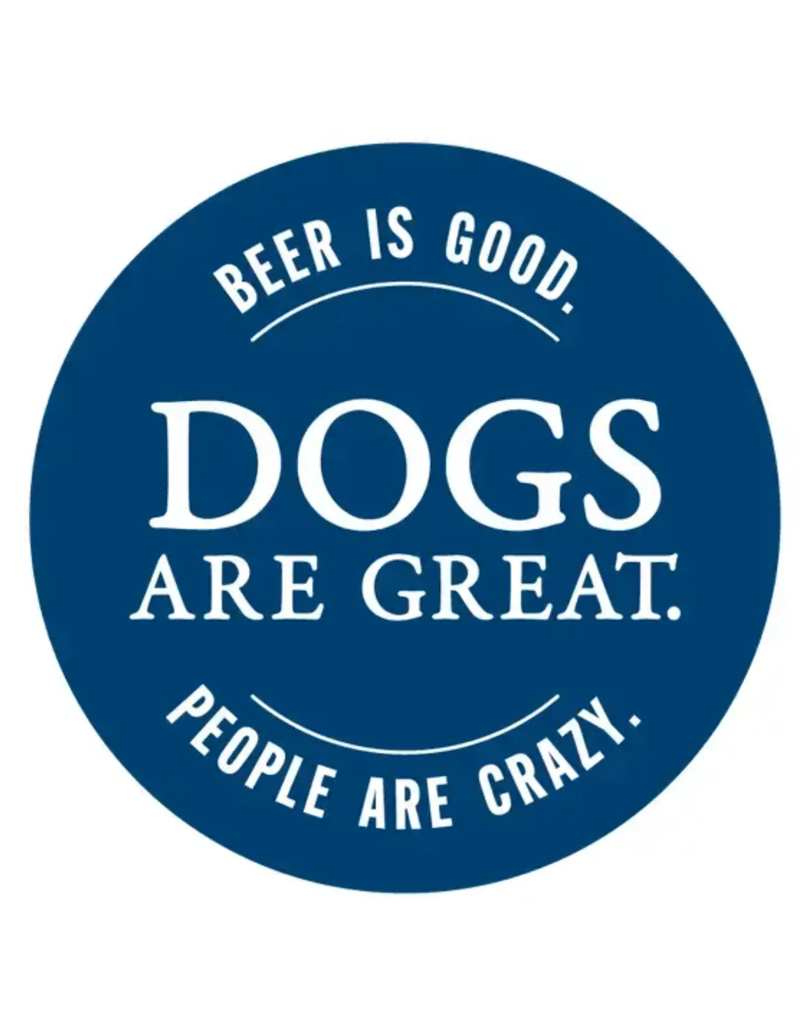 Dog Speak 3" Beer is Good, Dogs are Great Decal Sticker