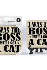 Stone Coaster - I Was The Boss Until I Got A Cat Stone Coaster - I Was The Boss Until I Got A Cat