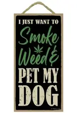 Rope Sign: I Just Want To Smoke Weed and Pet My Dog