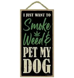 Rope Sign: I Just Want To Smoke Weed and Pet My Dog