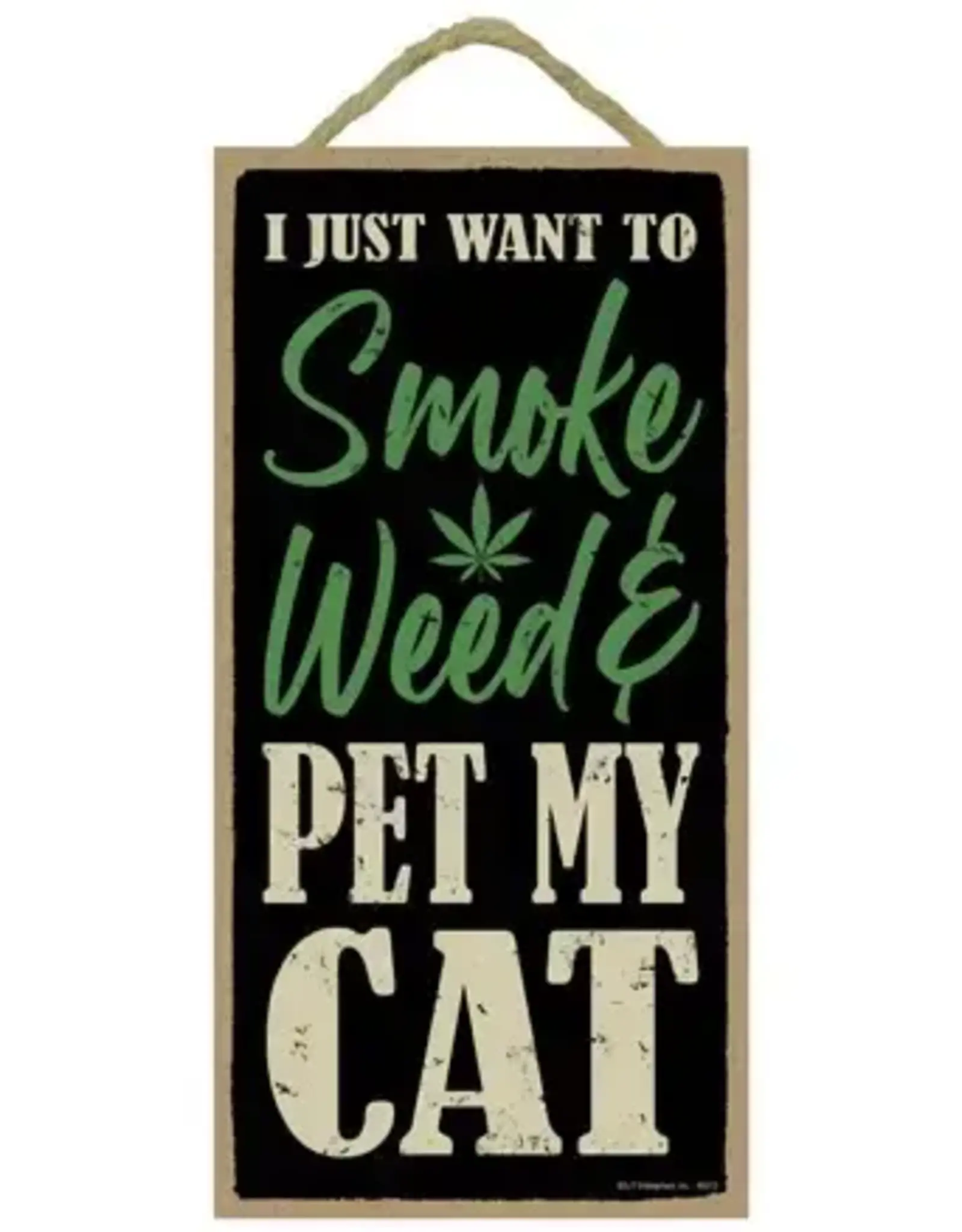 Rope Sign: I Just Want To Smoke Weed and Pet My Cat