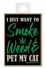Refrigerator Magnet - I Just Want to Smoke Weed & Pet My Cat