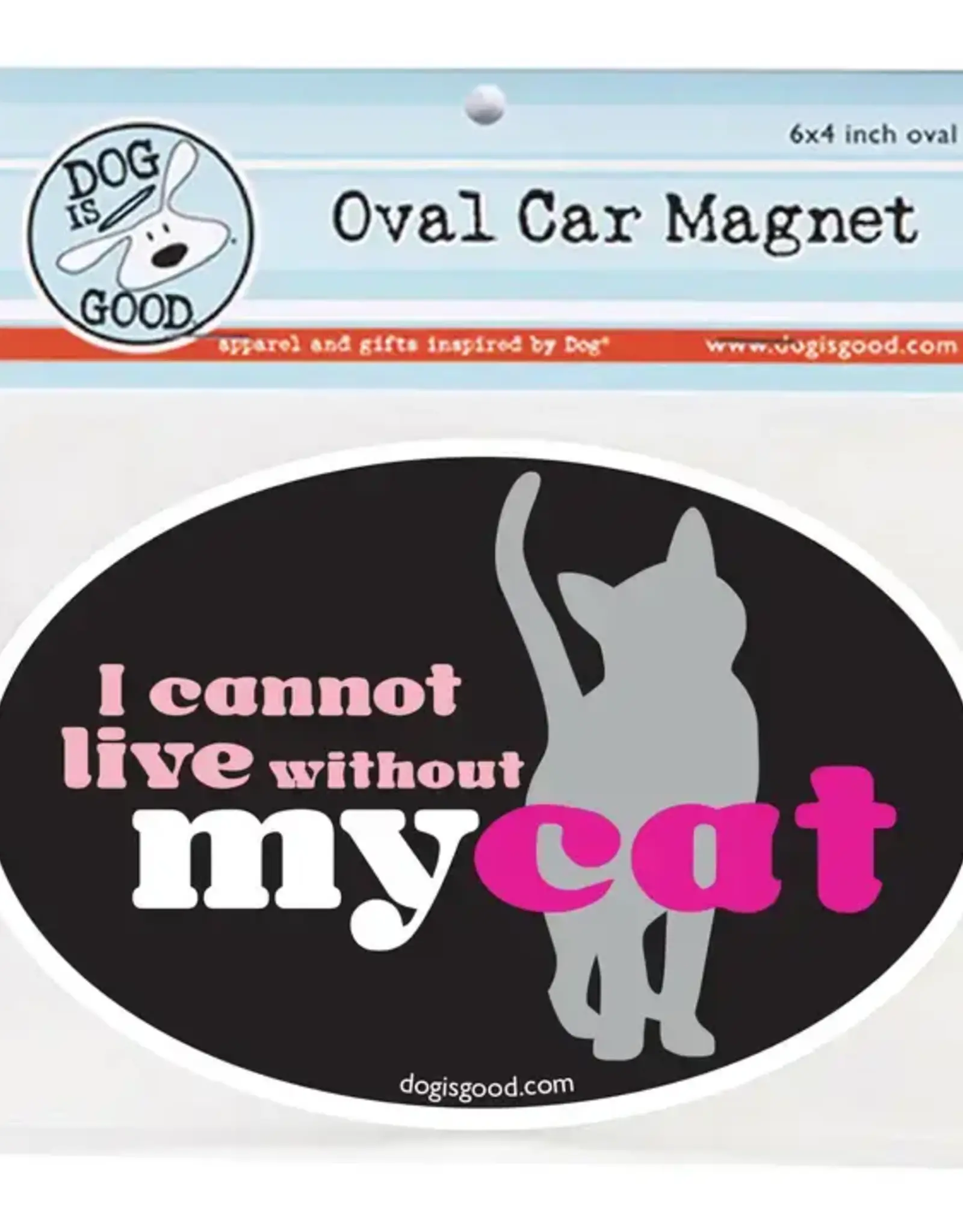Dog Speak Car Magnet: I Cannot Live Without My Cat