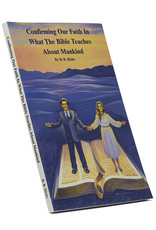 Confirming Our Faith In What The Bible Teaches About Mankind