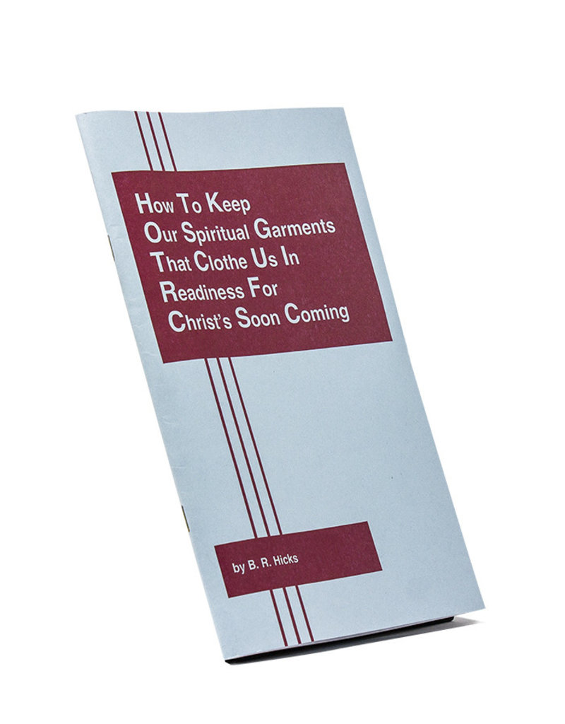 How To Keep Our Spiritual Garments That Clothe Us In Readiness For Christ’s Soon Coming