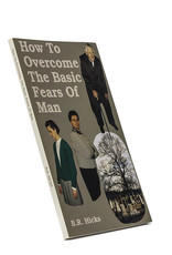 How To Overcome The Basic Fears Of Man