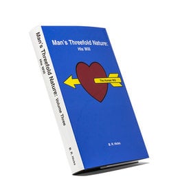 Man's Threefold Nature, Vol. 3: His Will
