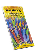 True Worship In The Demonstrations Of The Spirit