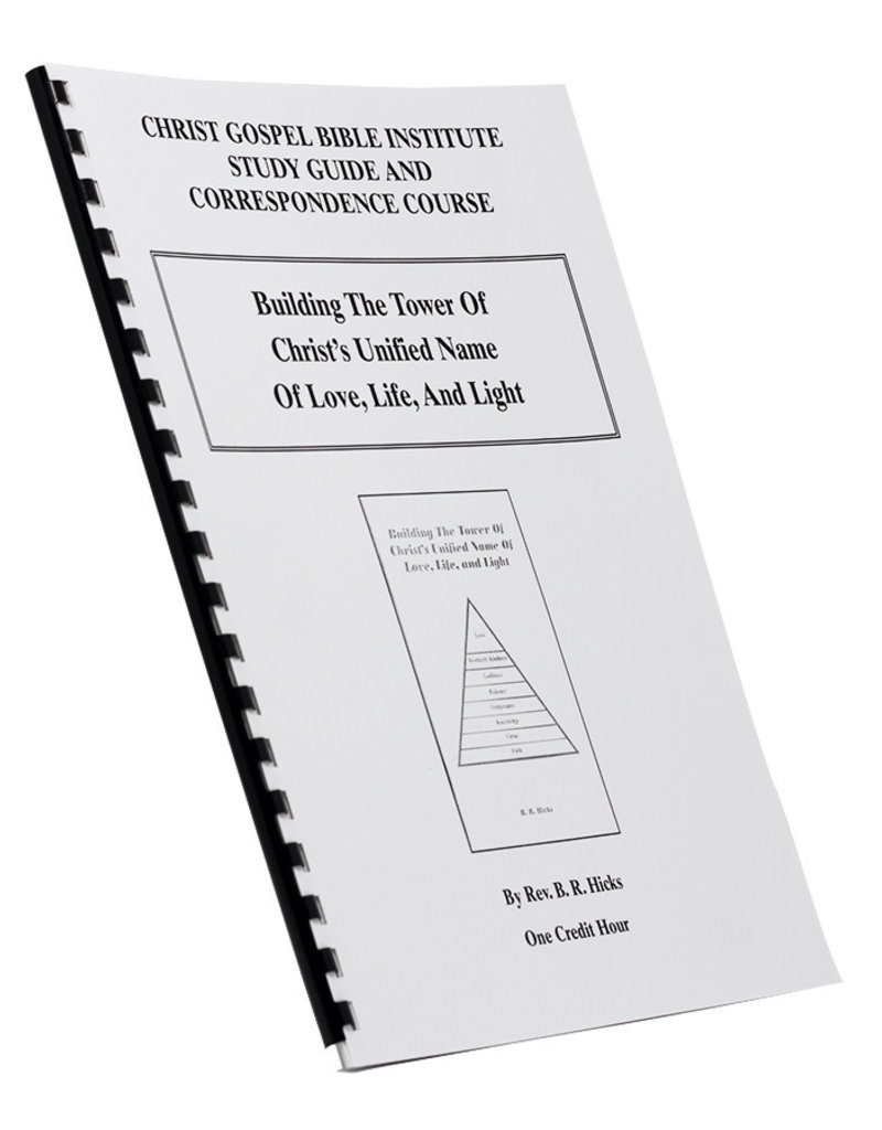 Building The Tower Of Christ’s Unified Name Of Love, Life, And Light W/B