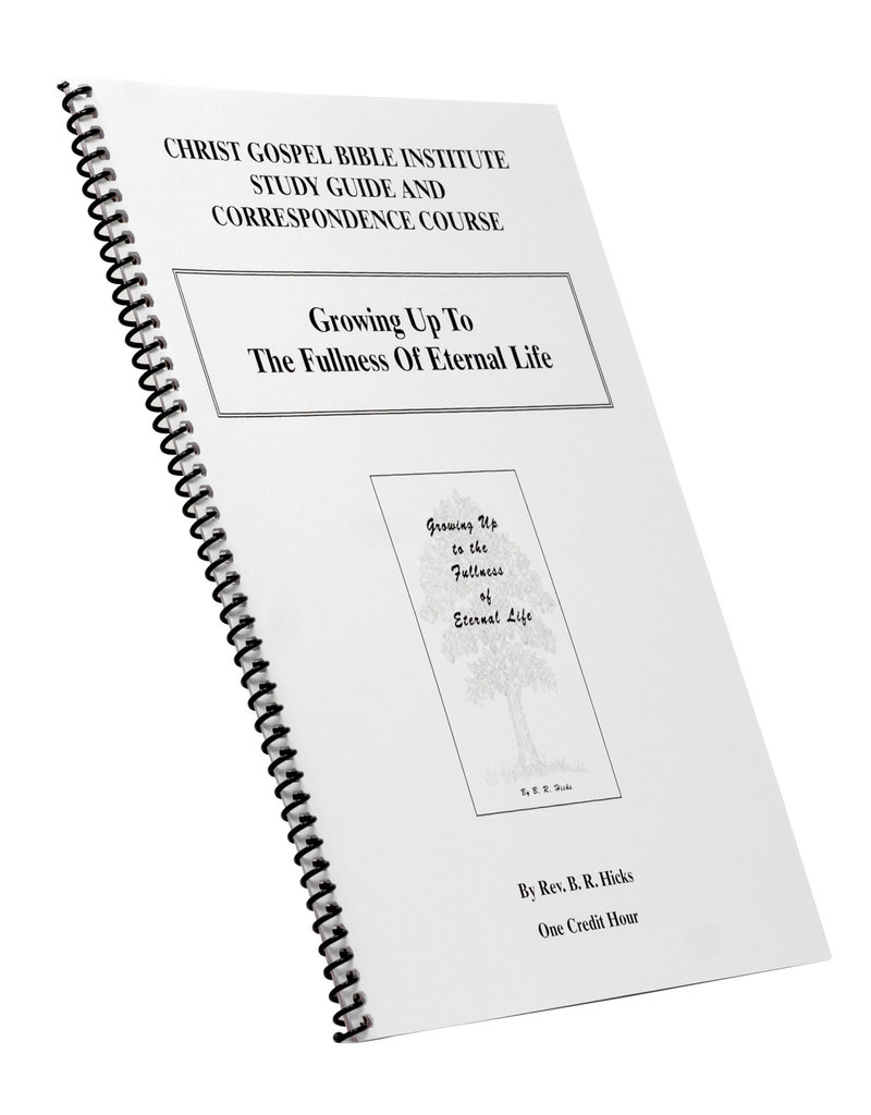 Growing Up To The Fullness Of Eternal Life W/B