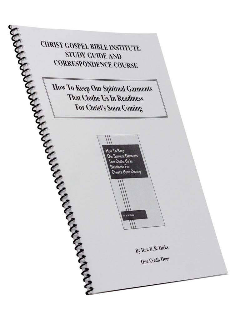 How To Keep Our Spiritual Garments That Clothe Us In Readiness For Christ’s Soon Coming W/B