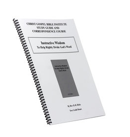Instructive Wisdom To Help Rightly Divide God’s Word W/B