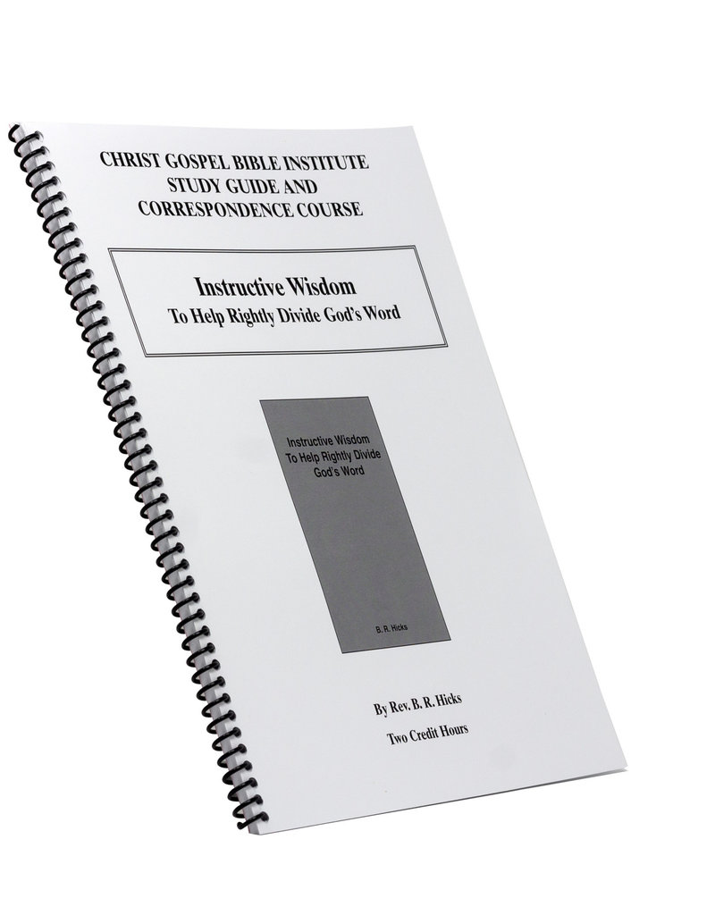 Instructive Wisdom To Help Rightly Divide God’s Word W/B
