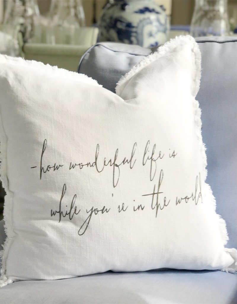 26 X 26 Pillow With Down Insert How Wonderful Life Is