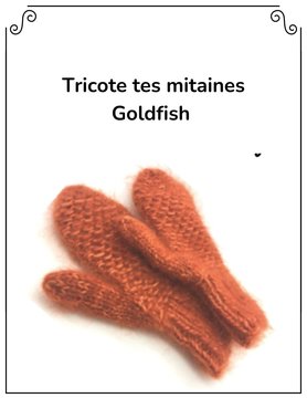 Tricote tes Mitaines Goldfish