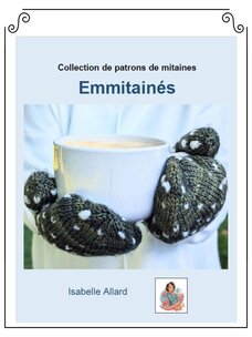 Emmitainés, une collection de patrons de mitaines par Isabelle Allard